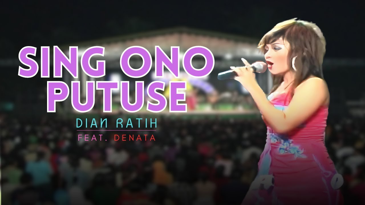 Dian Ratih - SING ONO PUTUSE (Official Music Video)
