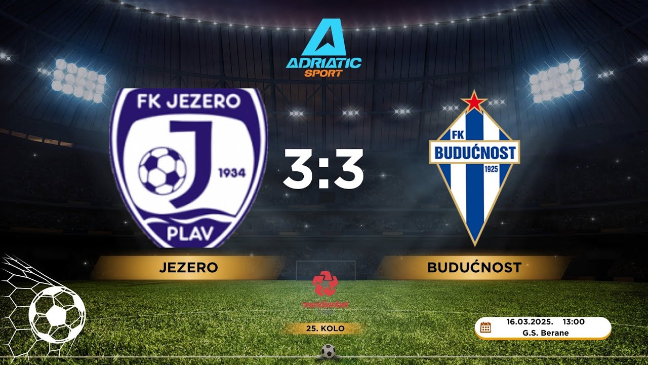 1. CFL | Jezero 3:3 Budućnost | 25. kolo | 15.03.2025. | IZVJEŠTAJ
