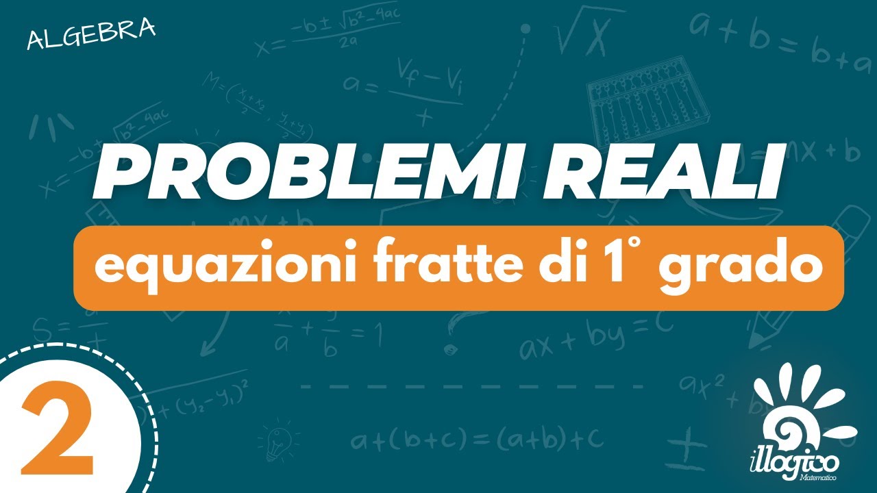 Problemi reali con le equazioni fratte di 1° grado - 2