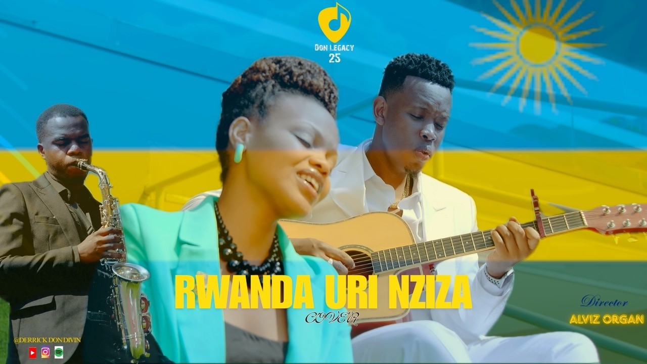 Rwanda uri nziza Cover by Derrick Don Divin ft Muhorateta