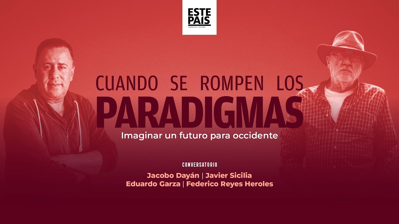 Cuando se rompen los paradigmas. Imaginar un futuro para Occidente. Jacobo Dayán y Javier Sicilia