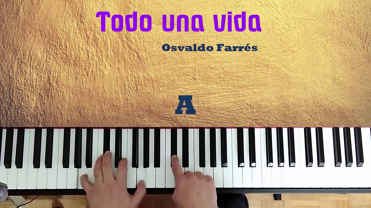 Toda una vida. Osvaldo Farrés. Acordes en Piano