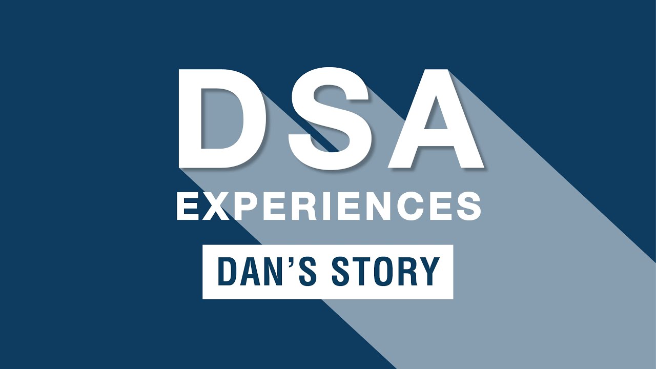DSA Experiences - Dan's story