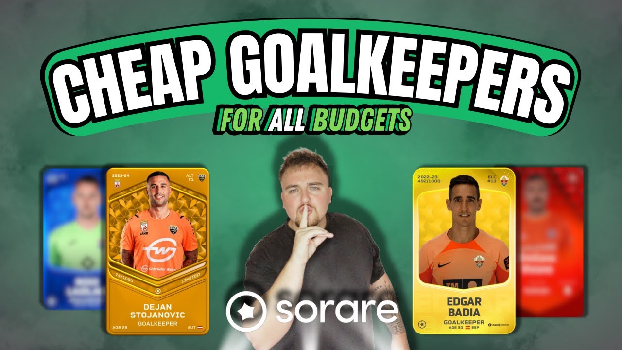 CHEAP GOALKEEPERS ON SORARE! FOR SMALLER BUDGETS!