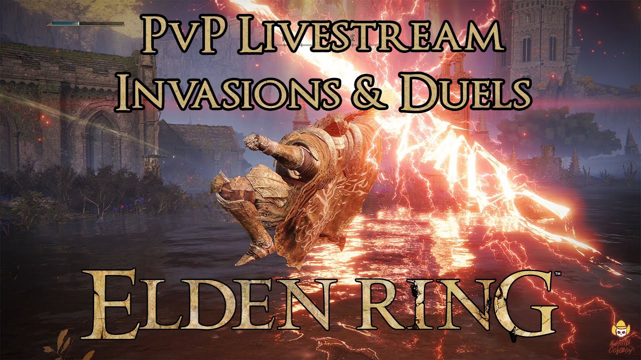 Elden Ring - PvP Livestream - Invasions & Duels