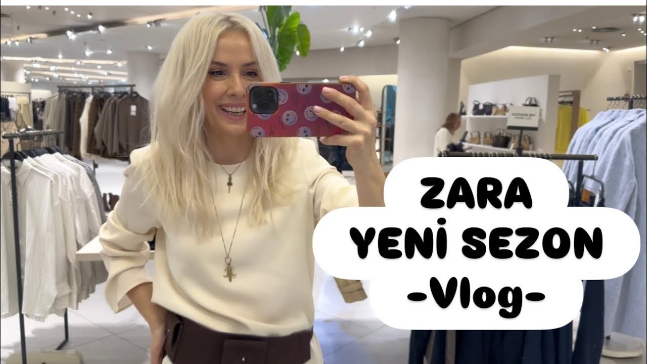 ZARA YENİ SEZON TURU- 2026 SEZON TRENDLERİ