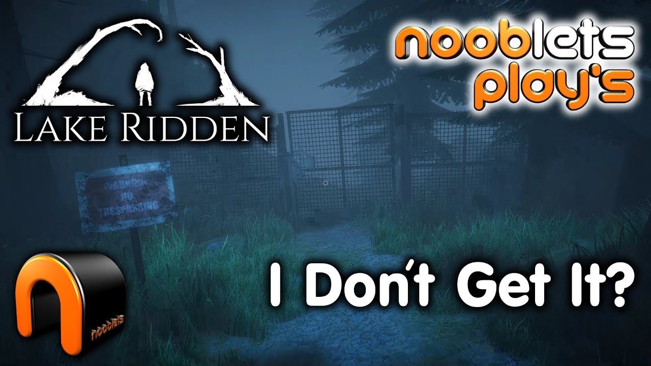 LAKE RIDDEN Nooblets Plays