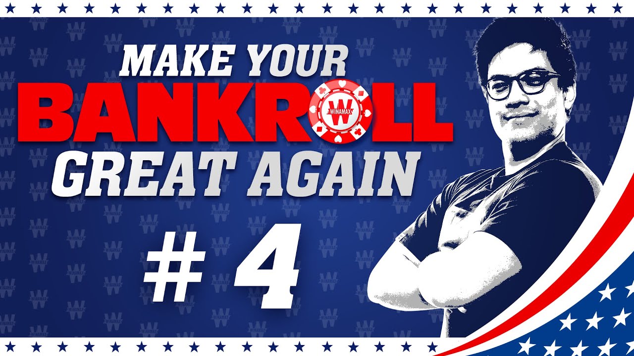 ♠♣♥♦ Make Your Bankroll Great Again avec LeVietF0u #4