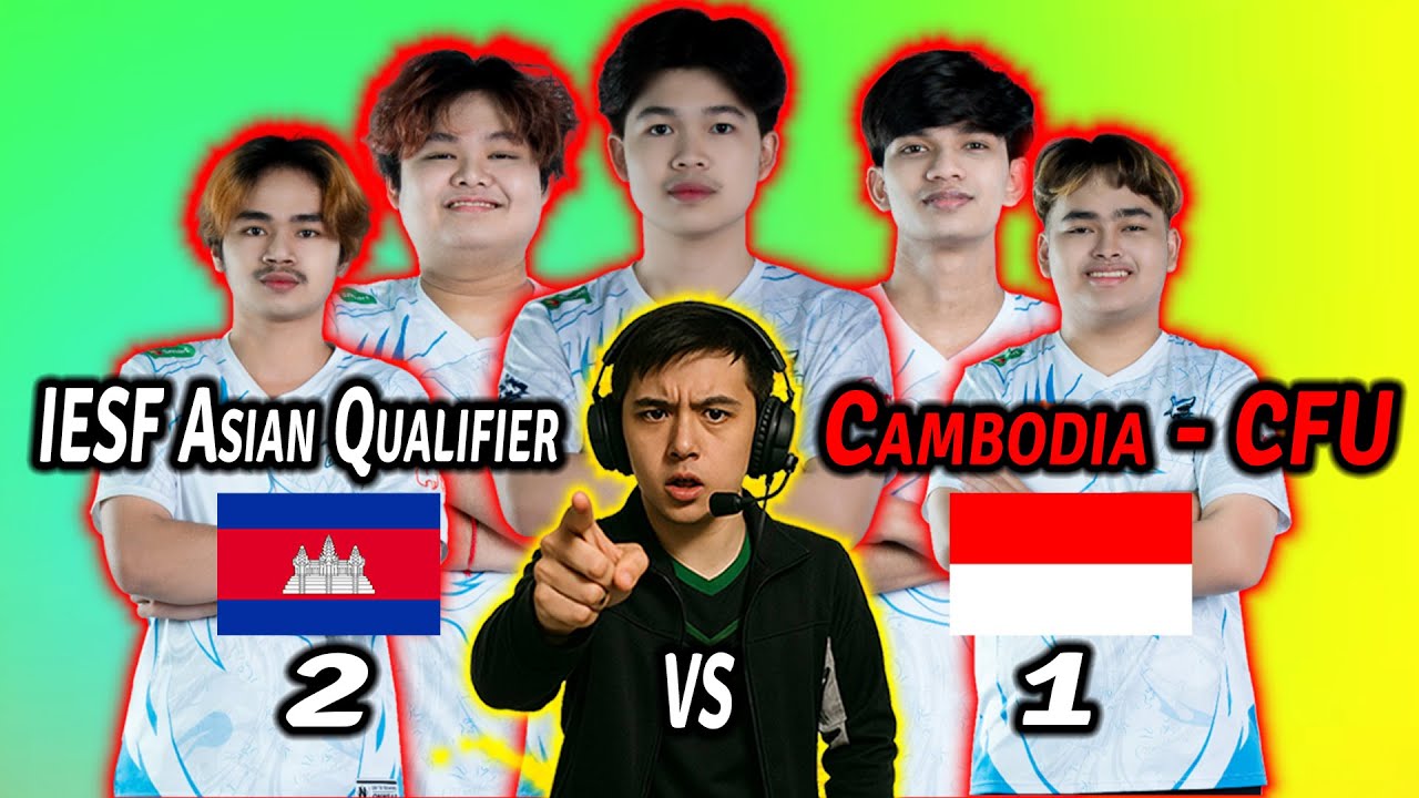 🇰🇭 CFU Gaming ប៉ះក្រុម 🇲🇨 Indonesia វគ្គ Final IESF 2025 តំបន់ អាសុីអាគ្នេណ៍ - ខ្មែរធ្វើបានហើយ 😍🥰