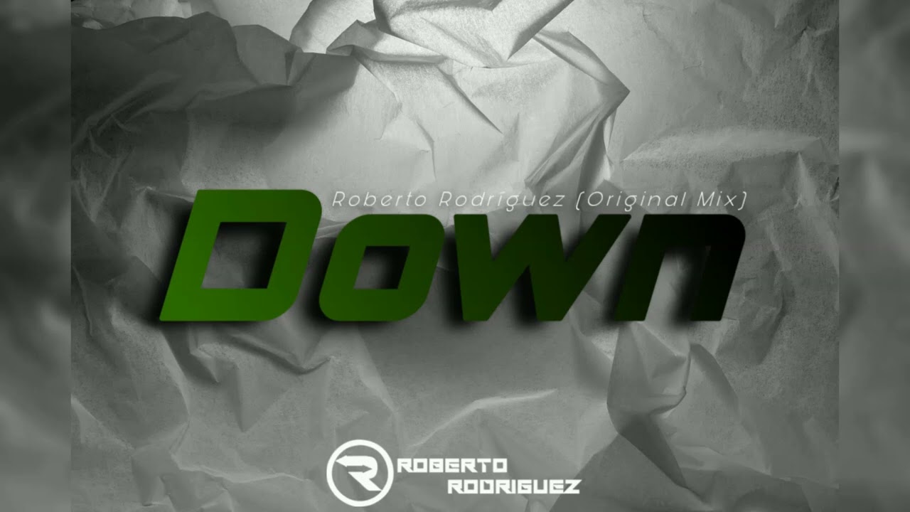 Roberto Rodriguez - Down (Original Mix)