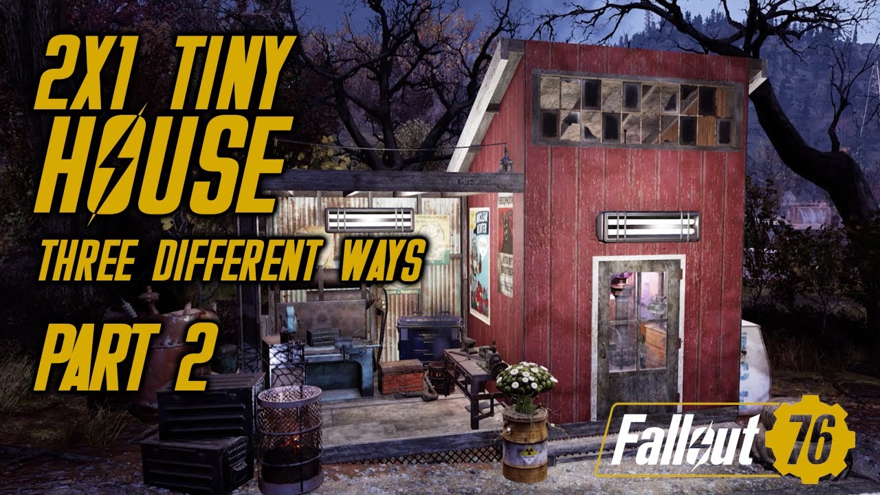 FO76 2X1 Tiny House Builds Part Two - Fallout 76 Camp Build