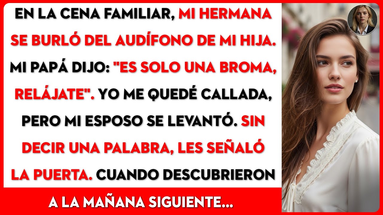 Mi hermana se burló del audífono de mi hija y mi papá dijo que era solo una broma.