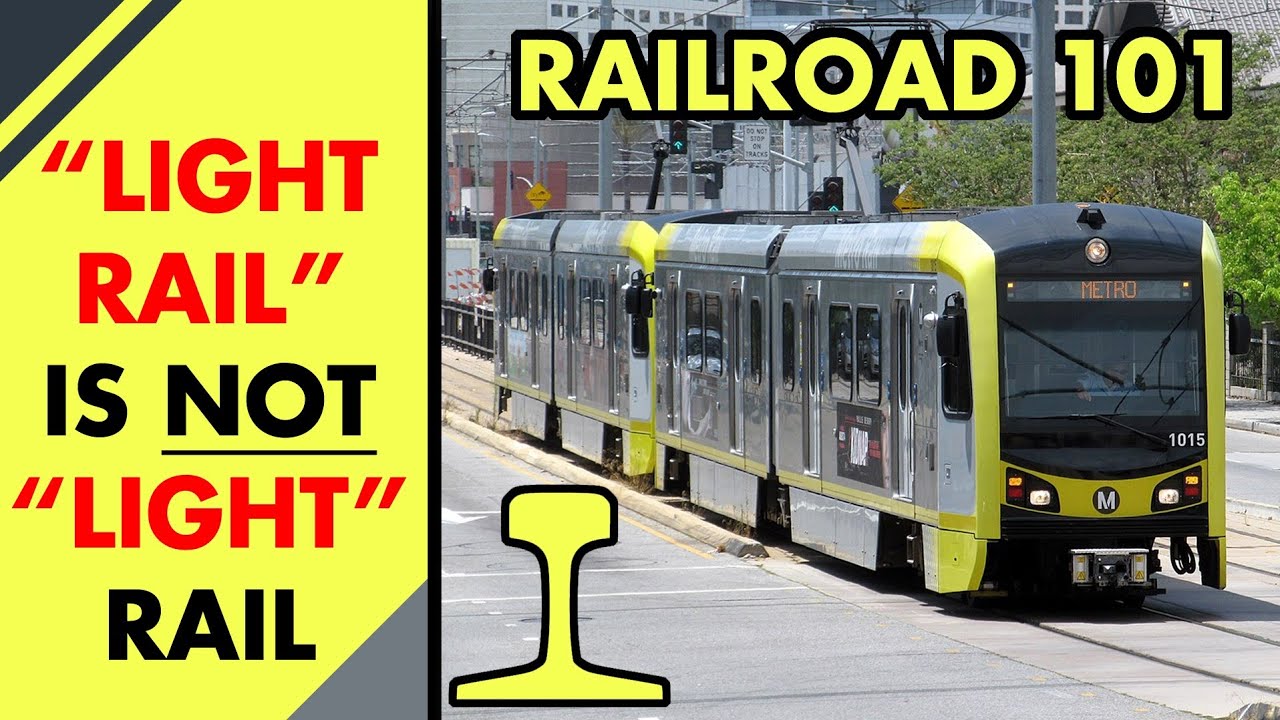 Light rail isn't light? Street Car vs. Light Rail vs. Commuter Rail | Railroad 101