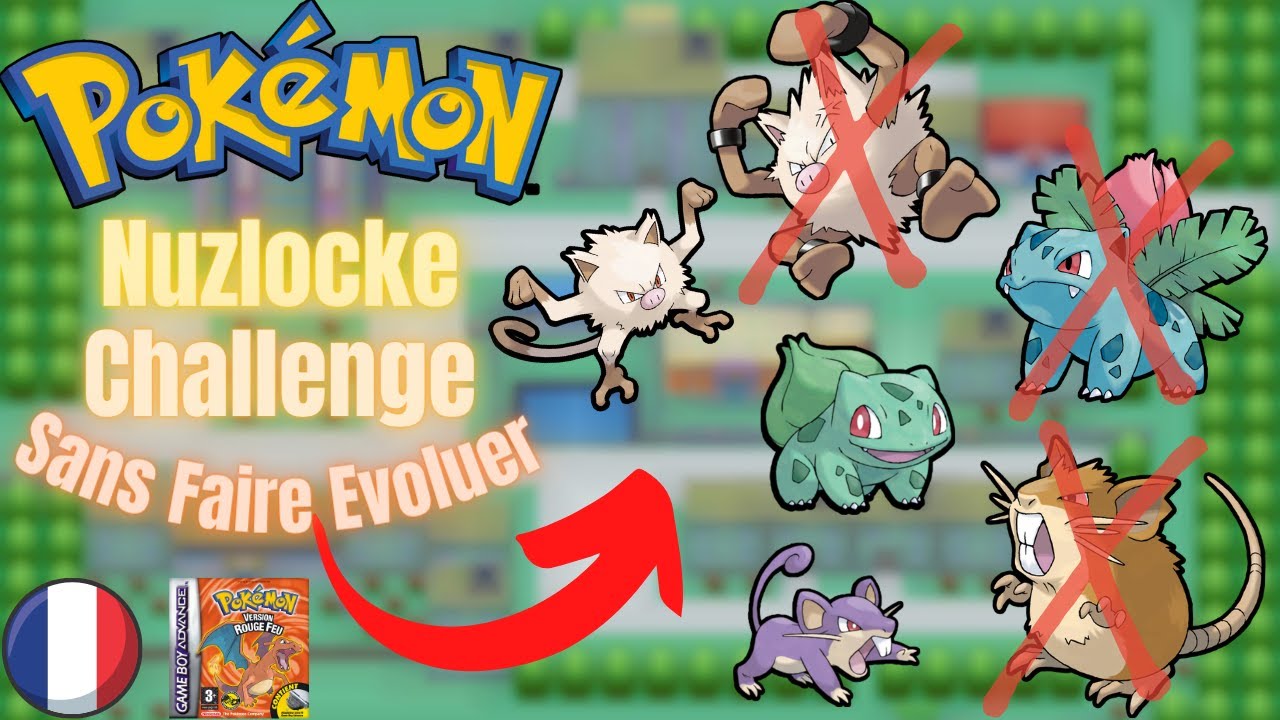 Finir Pokémon Rouge Feu SANS FAIRE EVOLUER en NUZLOCKE CHALLENGE