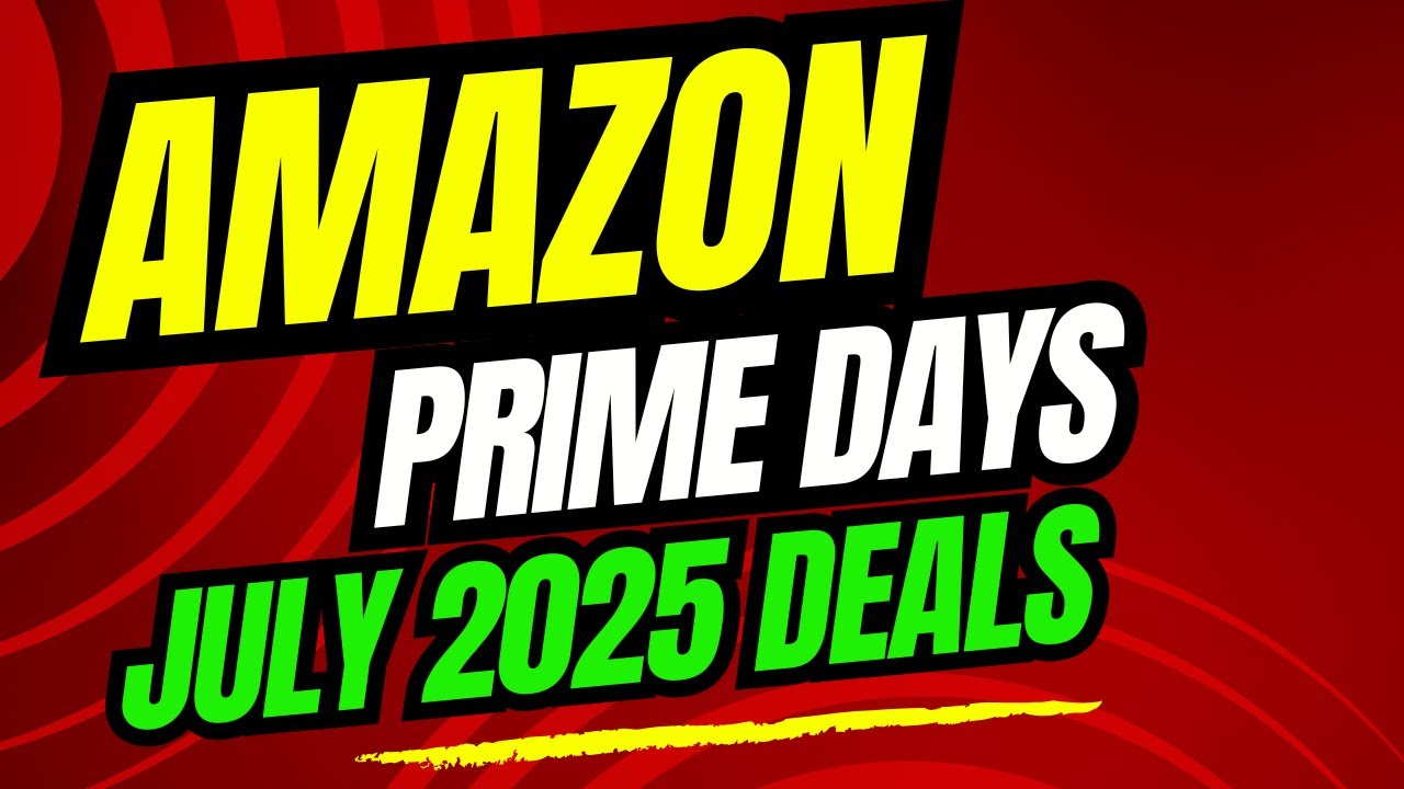 Amazon Prime Days Deals July 2025 Huge Savings