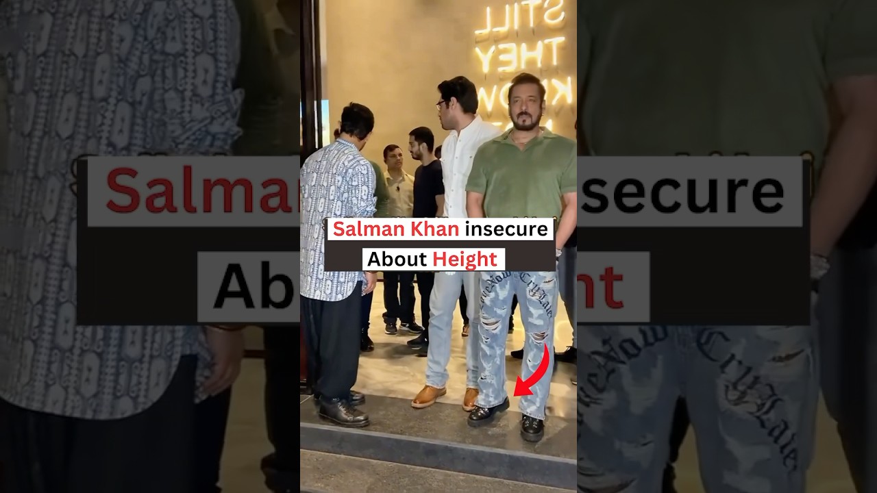 Salman Khan insecure About Height ?