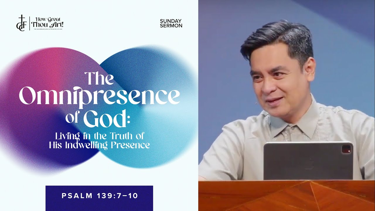GCF Sunday Sermon • Psalm 139:7-10 • The Omnipresence of God