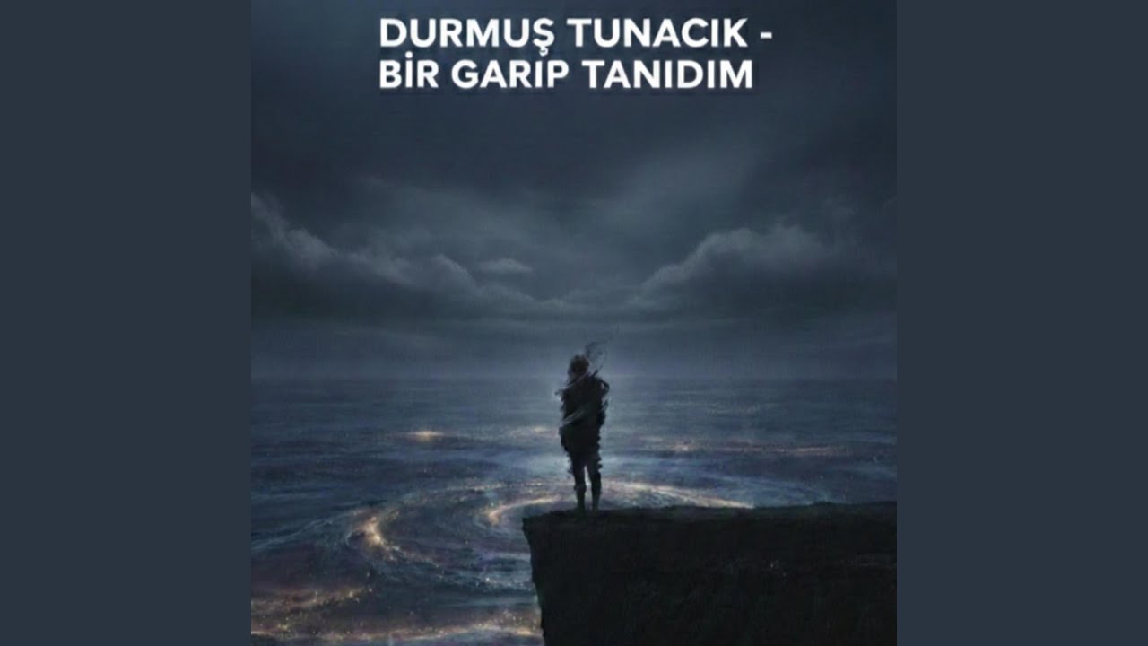 Bir Garip Tanıdım