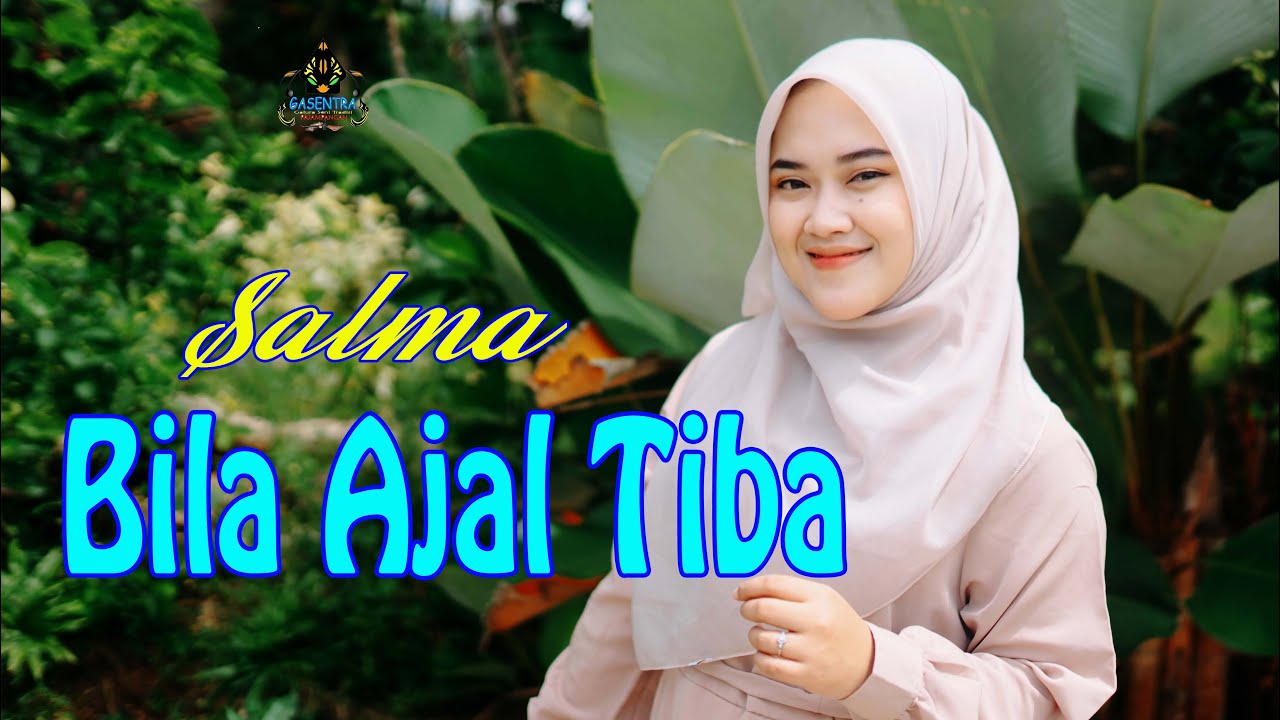 SALMA - BILA AJAL TIBA (Official Qasidah Gasentra)