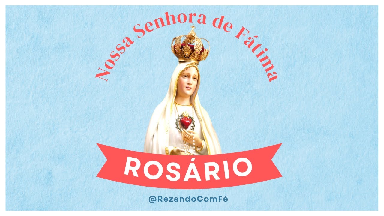 Nossa Senhora de Fátima - Rosário - Mistérios Gozosos, Luminosos, Dolorosos e Gloriosos