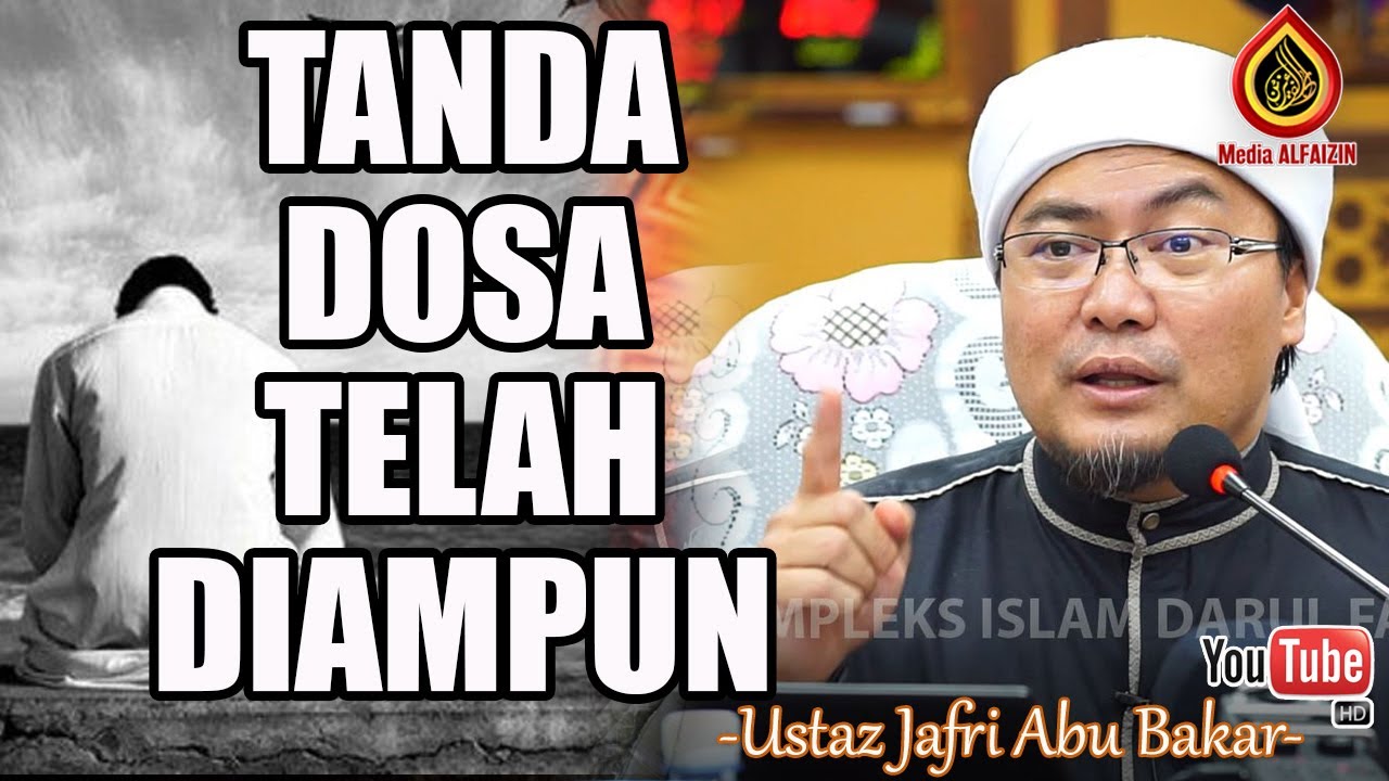 Tanda Dosa Telah Diampunkan - Ustaz Jafri Abu Bakar