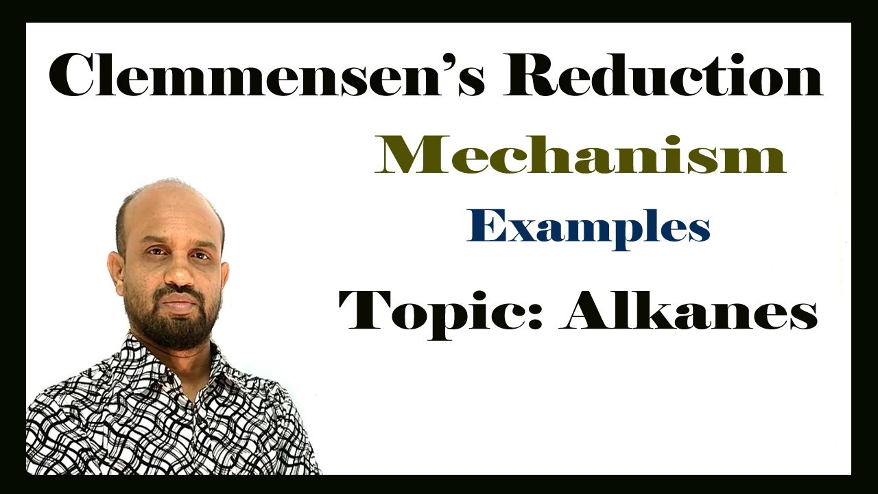 Lesson 3: Clemmensen Reduction/Mechanism/Examples | Topic: Alkanes | Organic Chemistry