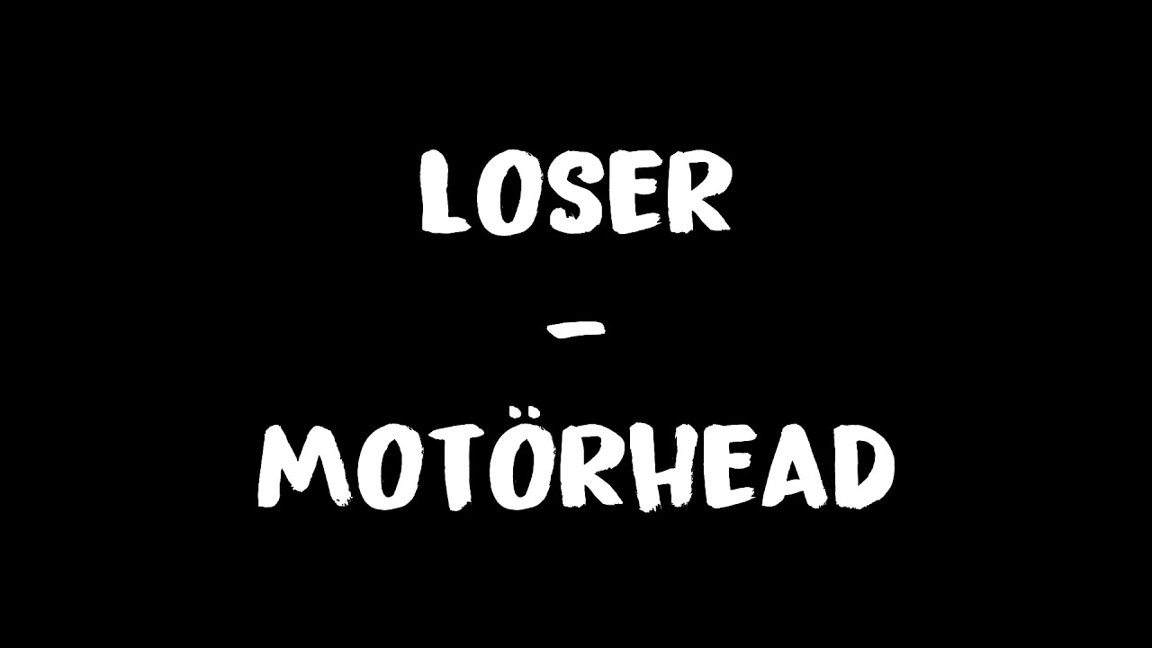 Loser - Motörhead Lyrics