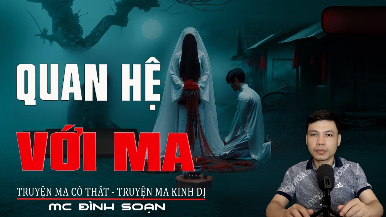QUAN HỆ VỚI MA - Câu Chuyện Có Thật | Truyện Ma Tâm Linh |  Truyện Ma Kinh Dị