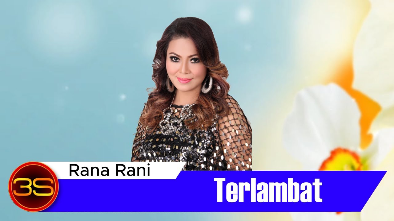Rana Rani - Terlambat (Official Lyric Video)