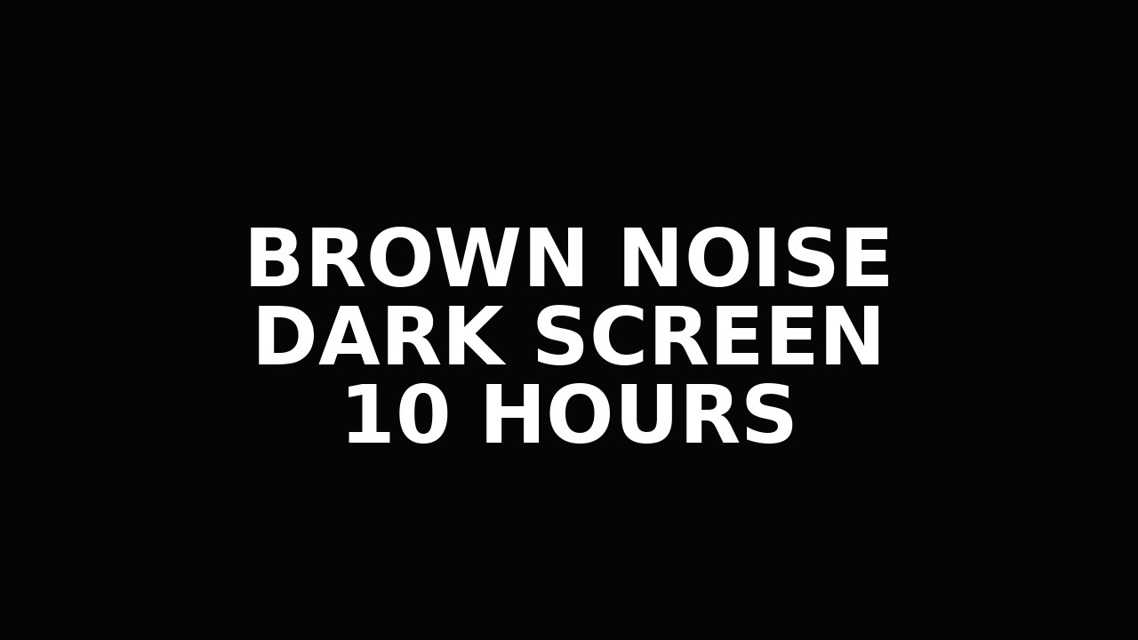 Brown Noise for Sleep – Dark Screen (10 Hours)