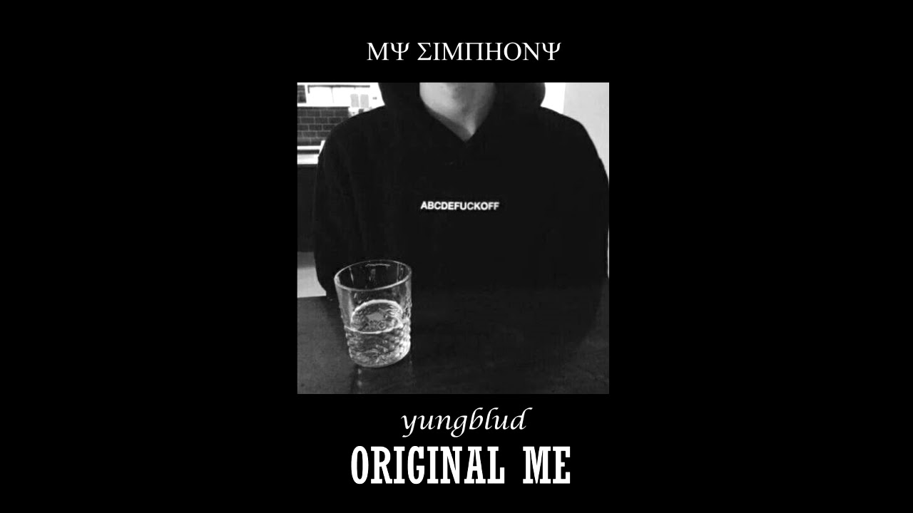 Original me / YUNGBLUD (slowed down)