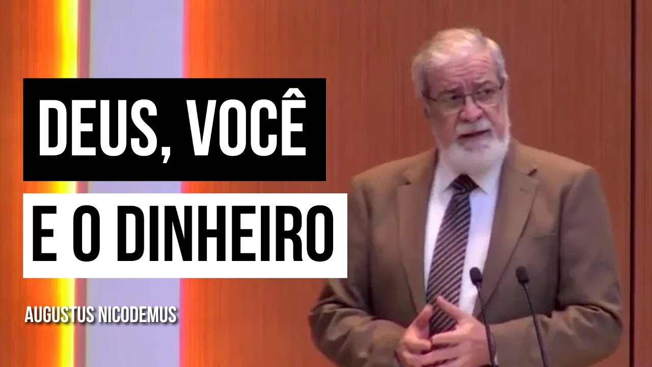Deus, você e o dinheiro - Augustus Nicodemus