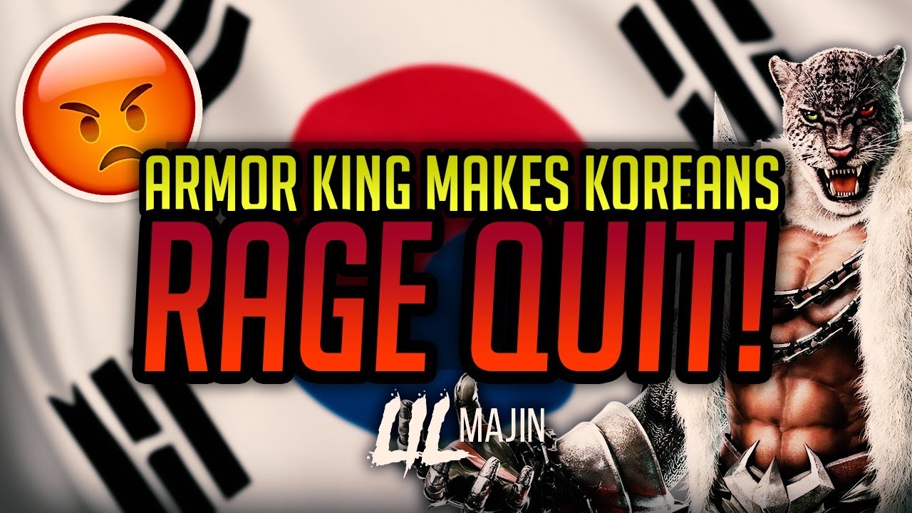 Armor King Makes Koreans Ragequit!