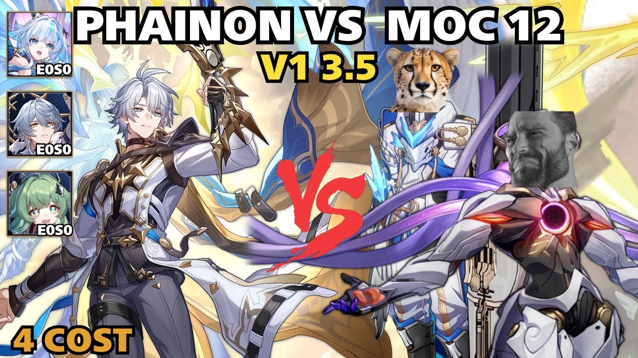 3.5 V1! Phainon VS MoC 12 (Both Node 1 and 2) | All E0S0 | MoC 12 | v1 3.5 HSR