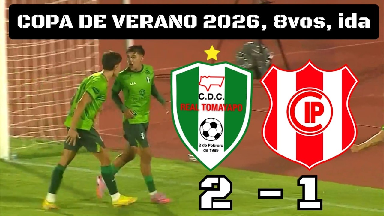RESUMEN EXTENSO: Real Tomayapo 2 – 1 Independiente Petrolero | Copa de Verano 2026, 8vos, ida