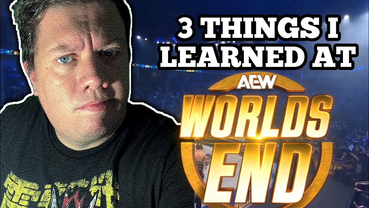3 Things I Learned LIVE At AEW Worlds End