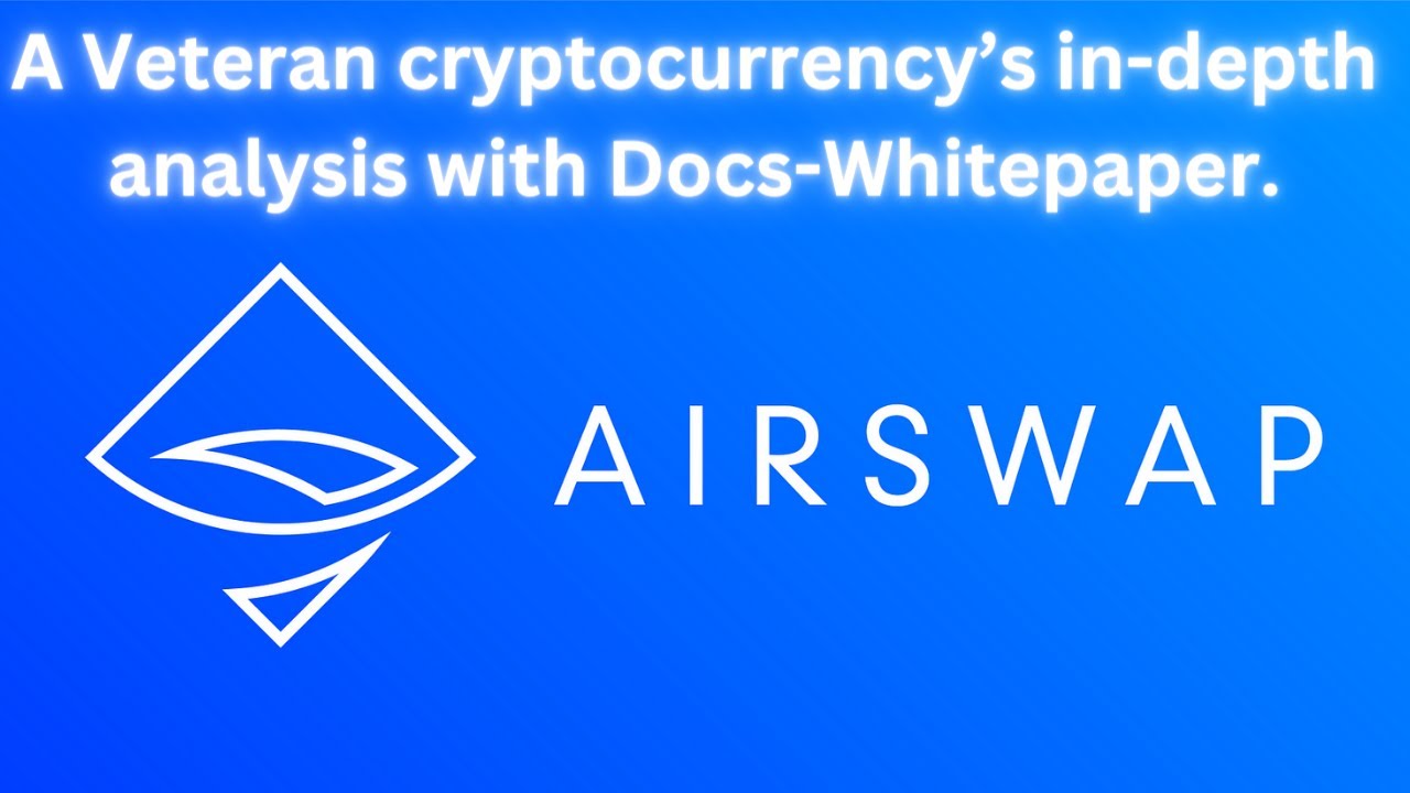 AirSwap(AST coin)analysis in detail with Docs-Whitepaper.