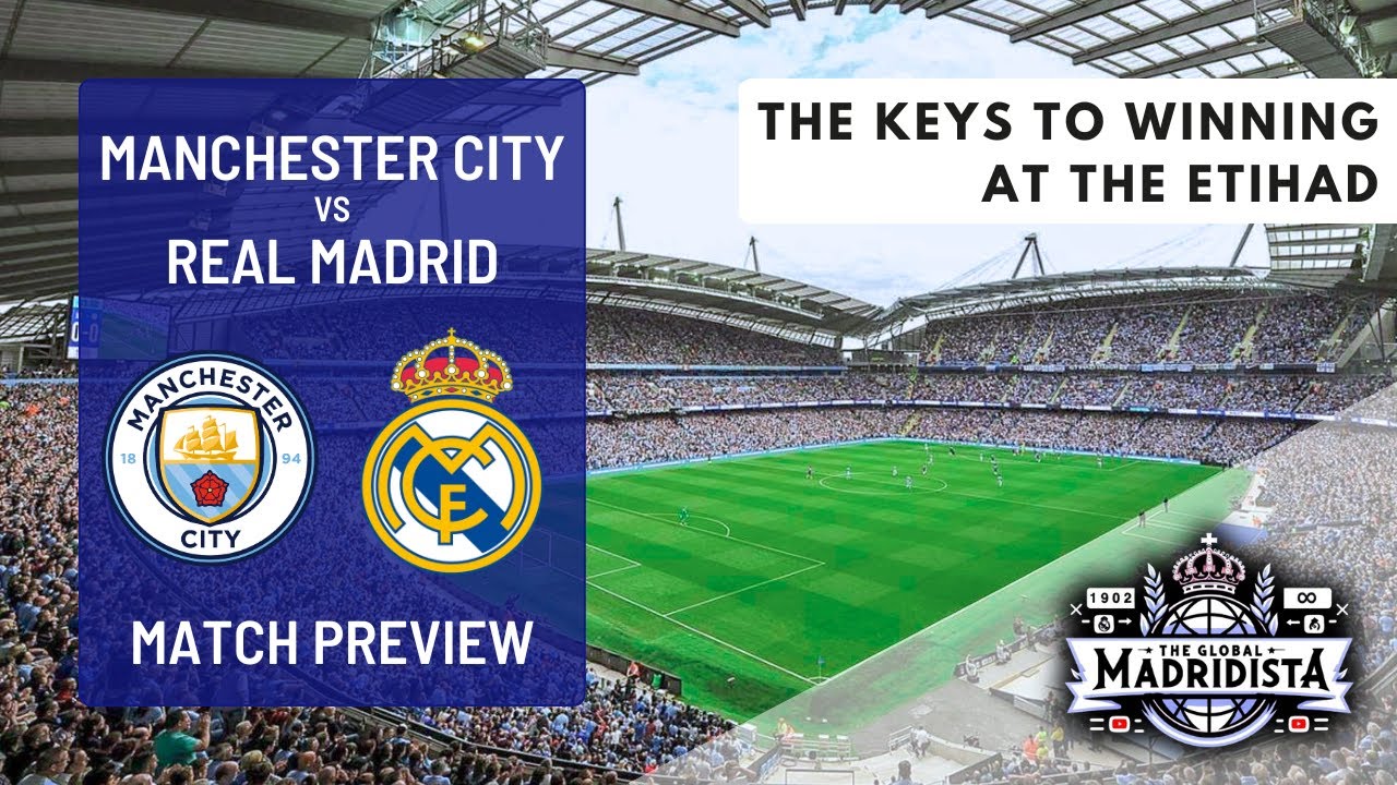 Manchester City vs Real Madrid Match Preview