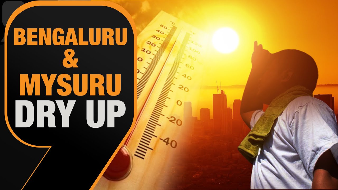 Heat Wave In South India| Bengaluru & Mysuru Reel Under Severe Heat | News9