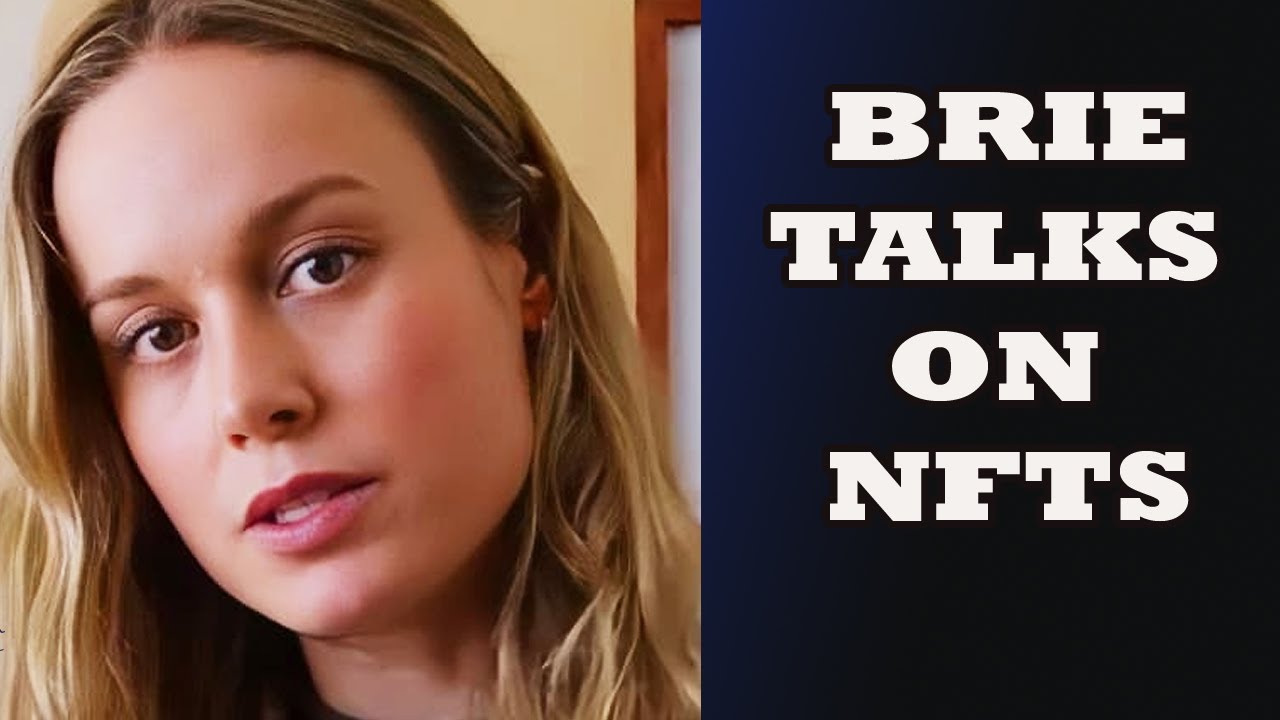 Brie Larson talks about NFTs and why she supports them
