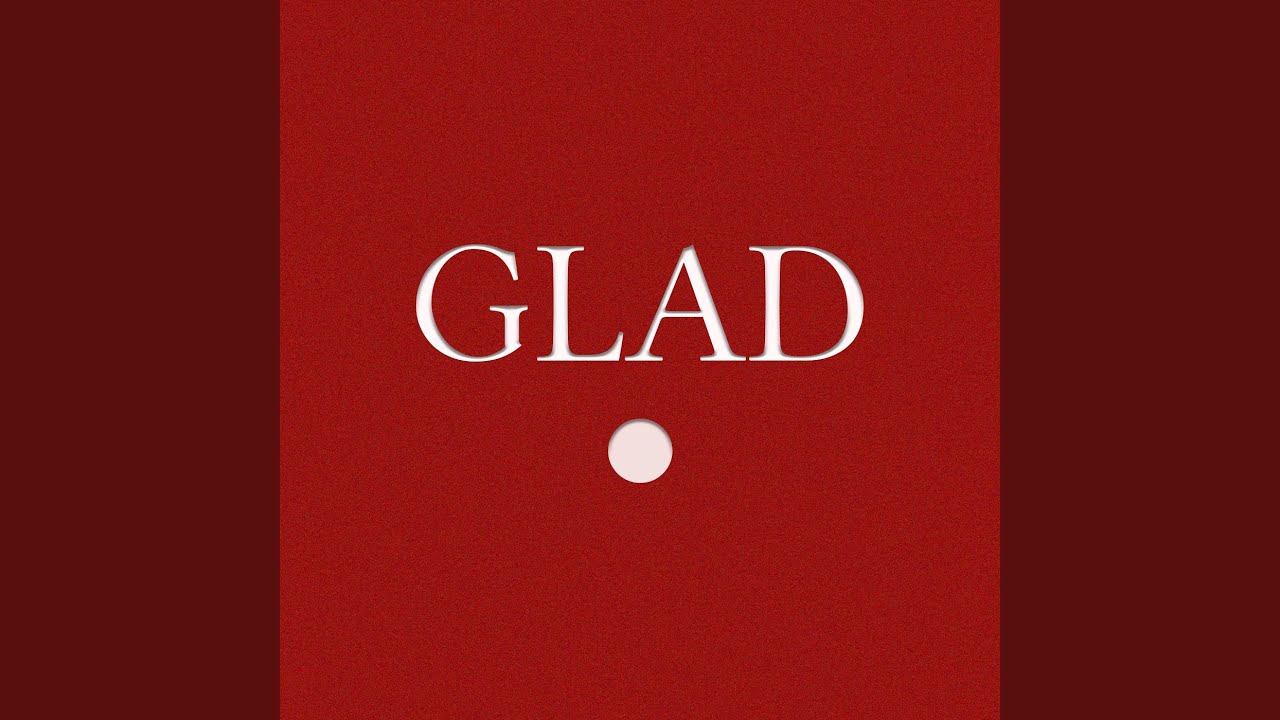 Glad