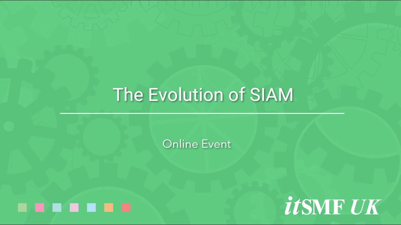 SM Forum – SIAM future directions - The Evolution of SIAM – Claire Agutter & Stephanie Ward, Scopism