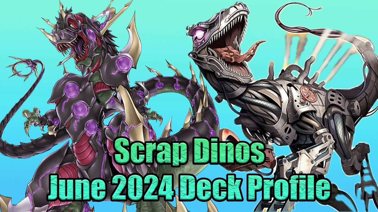 Scrap Dinosaur | Yugioh Deck Profile | June 2024 Post LEDE
