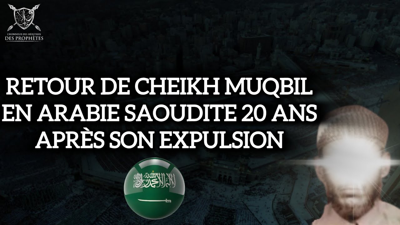 Retour du cheikh Muqbil en Arabie Saoudite, 20 ans après son expulsion