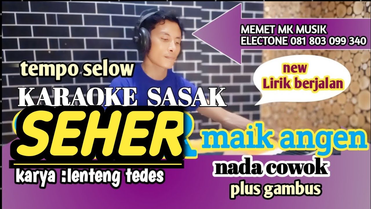 Terbaru 2025--karaoke sasak SEHER (MAIK ANGEN) Nada cowok tempo selow dangdut @MEMET_MK_ electon