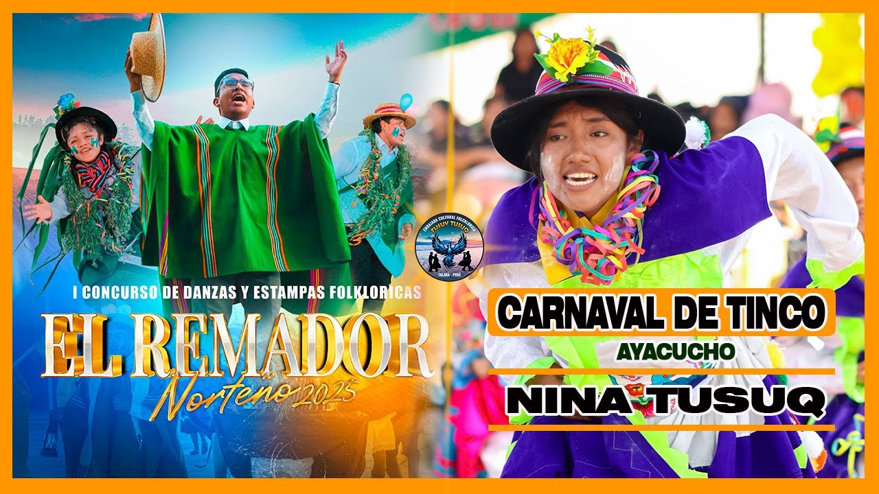 Carnaval De Tinco // Ayacucho // Nina Tusuq // El Remador Norteño 2025 // Tusuy Tusuq