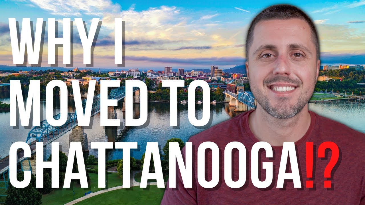 Why i Moved To Chattanooga Tennessee