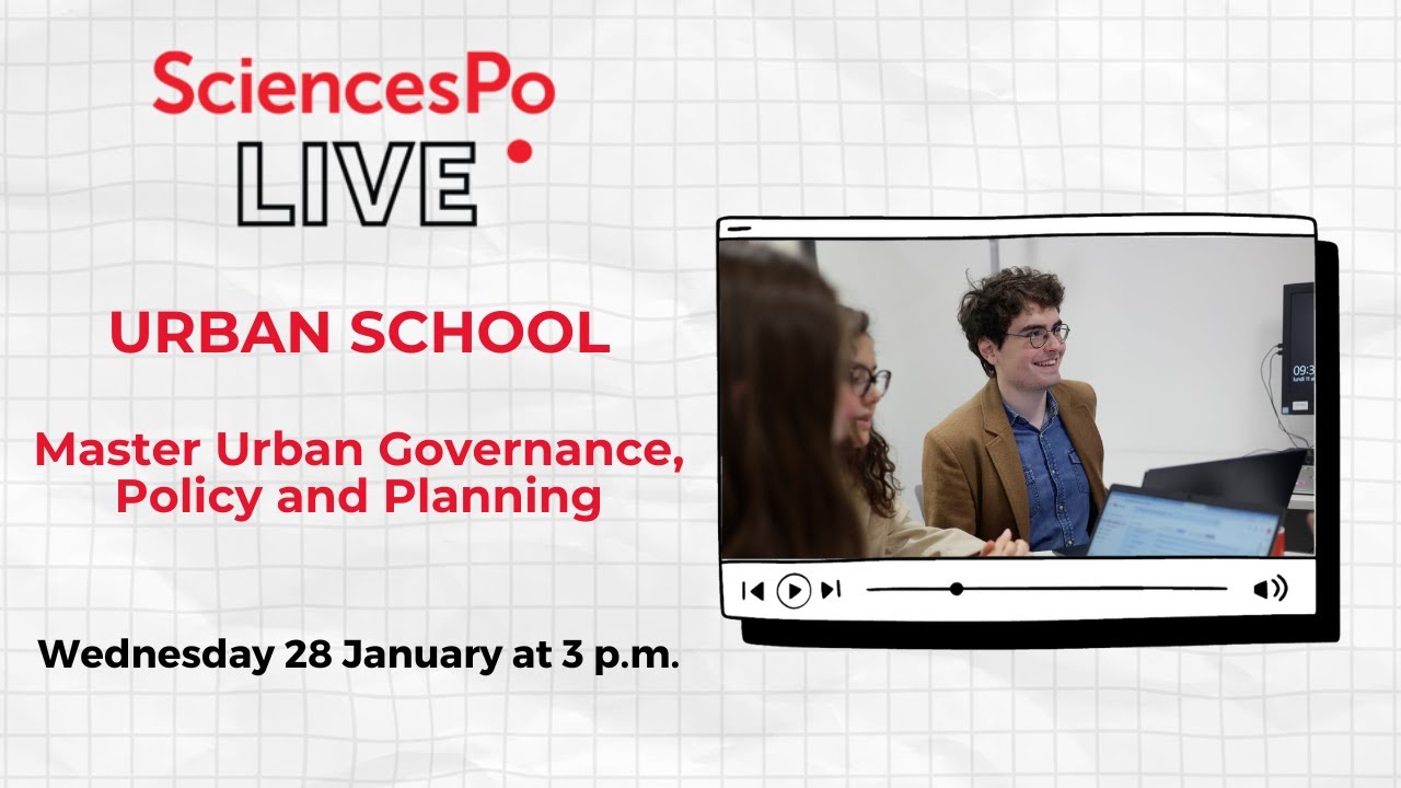 Sciences Po Live - Urban School – Master Urban Governance, Policy and Planning