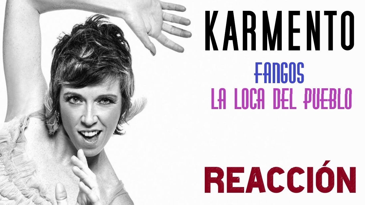 Karmento | Fangos / La Loca del Pueblo | REACCIÓN (reaction)