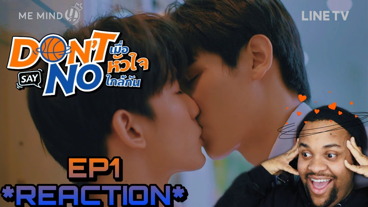 (👬🏽🏀SHOOK AF🧡💙) Reaction! Dont Say No The Series เมื่อหัวใจใกล้กัน Ep1